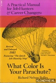 Bolles, Richard Nelson - What Color Is Your Parachute? A Practical Manual for Job-Hunters & Career-Changers