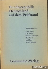 Bhm, Anton - e.a. - Bundesrepublik Deutschland auf dem Prfstand. Drei Jahrzehnte gesellschaftliche Entwicklung und christlicher Anspruch. Mit Beitrgen von Anton Bhm, Karl Forster, Nikolaus Lobkowicz, Hans Maier, Josef Taus, Hans Willgerodt.