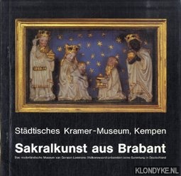 Gerwen, Christine van - e.a. - Sakralkunst aus Brabant. Das niederlndische Museum Gerwen-Lemmens [Valkenswaard] prsentiert seine Sammlung in Deutschland.