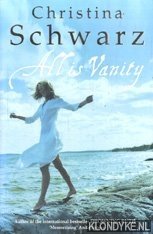 Schwarz, Christina - All is Vanity