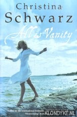 Schwarz, Christina - All is Vanity
