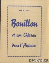 Leroy, Marcel - Bouillon et son Chateau dans l'histoire