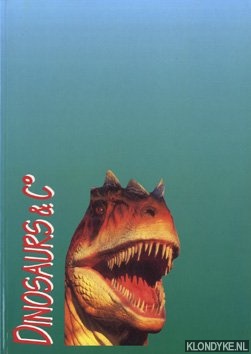 Bragard, Jean-Michel - e.a. - Dinosaurs & Co. Fossielen en Robots - catalogus