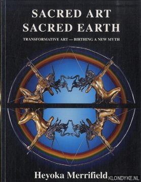 Merrifield, Heyoka - Sacred Art - Sacred Earth. Transformative art - birthing a new myth