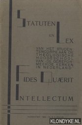 Diverse auteurs - Statuten en Lex van het studentencorps Fides Quaerit intellectum aan de Theologische School van De Gereformeerde Kerken in Nederland