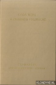 Diverse auteurs - Gods werk in zwakheid volbracht. gedenkboek Gereformeerde kerk Veendam