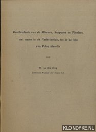Berg, D. van den - Geschiedenis van de mineurs, sappeurs en pioniers, met name in de Nederlanden, tot in de tijd van Prins Maurits