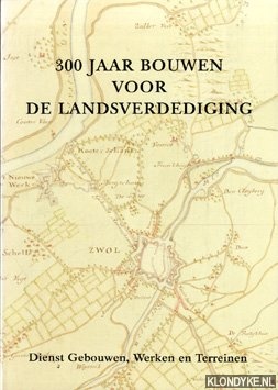 Beemt, F.H. van den - en anderen - 300 jaar bouwen voor de landsverdediging