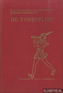 Daalder, D.L. & Leonard Roggeveen - De Toverfluit - een uitgelezen verzameling verhalen uit verschillende Van Goor's jeugdboeken