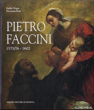 Negro, Emilio & Roio, Nicosetta - Pietro Faccini 1575/76-1602