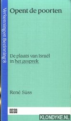Suss, Rene - Opent de poorten. De plaats van Israel in het gesprek