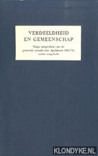 Diverse auteurs - Verdeeldheid en gemeenschap. Enige uitspraken van de generale synode van Apeldoorn 1961/62 nader toegelicht