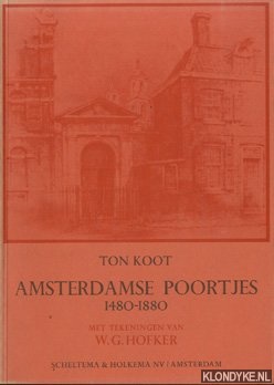 Koot, Ton - Amsterdamse poortjes 1480-1880