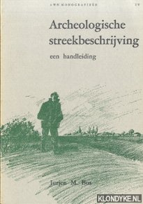 Bos, Jurjen M. - Archeologische streekbeschrijving. Een handleiding