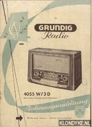 Diverse auteurs - Grundig Radio 4055 W/3D Wechselstrom-ausfuhrung - Bedienungsanleeitung