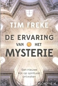 Freke, Tim - De ervaring van het mysterie. Een nieuwe kijk op spiritueel ontwaken