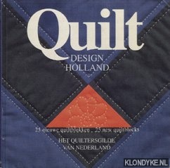 Duijker, Julie & Bouma, Maartje - Quilt design Holland, 25 nieuwe quiltblokken / Quilt design Holland,, 25 new quiltblocks