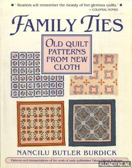 Burdick, Nancilu Butler - Family Ties: Old Quilt Patterns from New Cloth