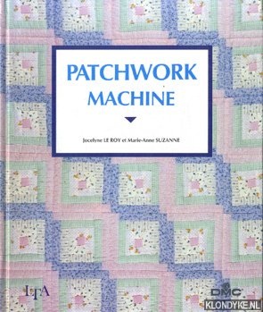 Roy, Jocelyne de & Suzanne, Marie-Anne - Patchwork machine