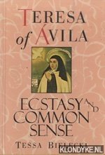 Avila, Teresa of - Ecstasy and Common Sense