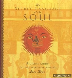 Hope, Jane - The Secret Language of the Soul. A Visual Exploration of the Spiritual World