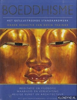 Trainor, Kevin (onder redactie van) - Boeddhisme. Het geillustreerde standaardwerk