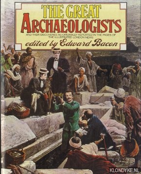 Bacon, Edward - The Great Archaeologists