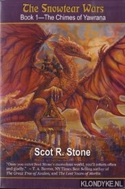 Stone, Scot R. - The Snowtear Wars, Book 1: The Chimes of Yawrana