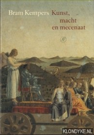 Kempers, Bram - Kunst, macht en mecenaat. Het beroep van schilder in sociale verhoudingen 1250-1600