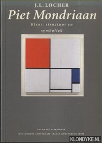 Locher, J.L. - Piet Mondriaan. Kleur, structuur en symboliek