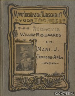 Roijaards, Willem & Mari J. Ternooij-Apel (redactie) - Maandelijksch Tijdschrift voor tooneel