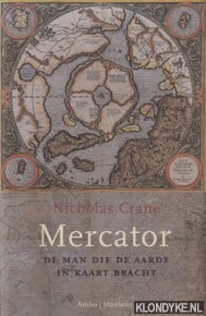 Crane, Nicholas - Mercator: de man die de wereld in kaart bracht