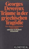 Devereux, Georges - Trume in der griechischen Tragdie: Eine ethnopsychoanalytische Untersuchung