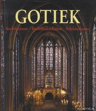 Toman, Rolf (samenstelling) & Bednorz, Achim (fotografie) - De kunst van de Gotiek. Architectuur. Beeldhouwkunst. Schilderkunst