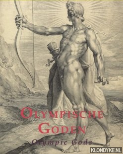 Verhaak, E. & E.M. Moormann - Olympische Goden. Tekeningen, prenten en foto's in de verzameling van het Rijksprentenkabinet in het Rijksmuseum / Olympic Gods. Drawings, prints and photographs in the collection of the Rijksmuseum Print Room