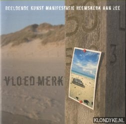 Schneiders, B.B. (voorwoord) - Vloedmerk. Beeldende kunst manifestatie Heemskerk aan Zee