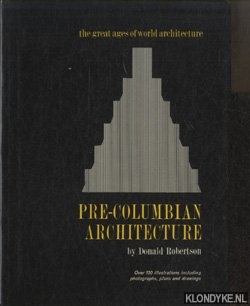 Robertson, Donald - Pre-Columbian Architecture - Over 100 Illustrations Including Photographs, Plans and Drawings