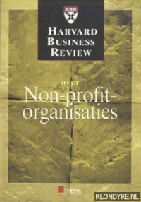 Diverse auteurs - Harvard Business Review: Over non-profitorganisaties