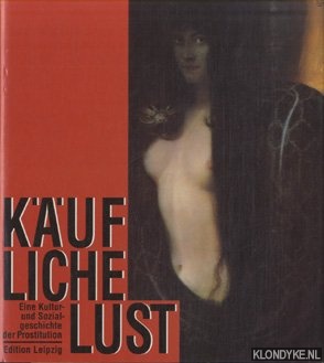 Feustel, Gotthard - Kufliche Lust. Eine Kultur und Sozialgeschichte per Prostitution