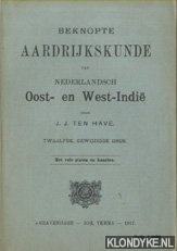 Have, J.J. ten - Beknopte aardrijkskunde van Nederlandsch Oost- en West-Indi