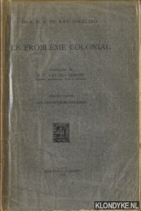 Kat Angelino, Dr. A.D.A. de - Le problme colonial. Second volume. Les Indes-Nerlandaises