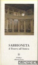 Paolucci, A. & U. Maffezzoli - Sabbioneta, il Teatro all'Antica