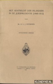 Enthoven, Mr. K.L.J. - Het adatrecht der inlanders in de jurisprudentie (1849-1912)