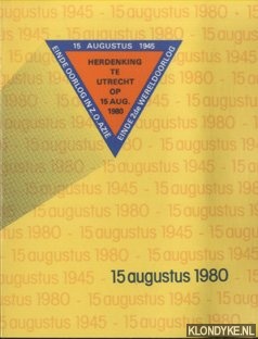 Vrijburg, G.S. - e.a. - 15 Augustus 1980. Terugblik op de herdenking van het einde van de oorlog van het Koninkrijk der Nederlanden in Zuid-Oost Azi, tevens van de Tweede Wereledoorlog