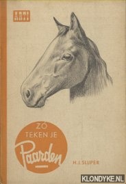 Slijper, H.J. - Zo teken je paarden