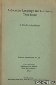 Takdir Alisjahbana, S. - Indonesian Language and Literature: Two Essays