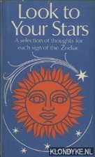 Bachelder, Louise & Stanley Clough - Look to your stars. A selection of thoughts for each sign of the Zodiac