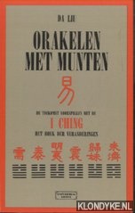 Liu, Da - Orakelen met munten. De toekomst voorspellen met de I Ching, het boek der veranderingen
