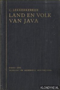 Lekkerkerker, C. - Land en volk van Java. Eerste deel: inleiding en algemeene beschrijving