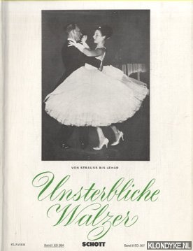 Diverse auteurs - Unsterbliche Walzer. Eine Sammlung der bekanntesten Walzer in drei Banden - Band 1